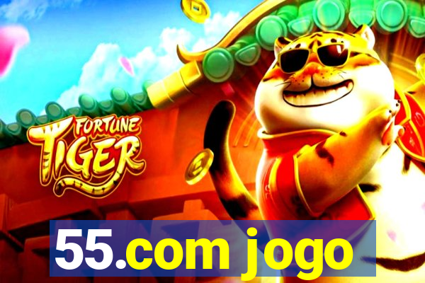 55.com jogo